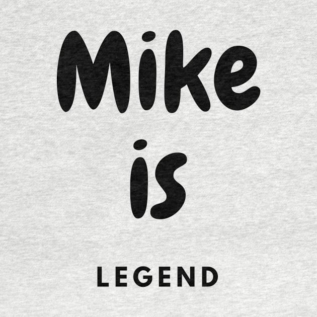 Mike is legend by OPAI